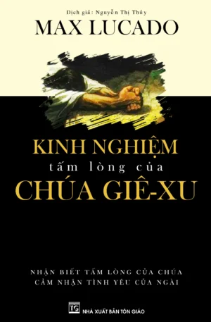 Kinh Nghiệm Tấm Lòng Của Chúa Giê-xu